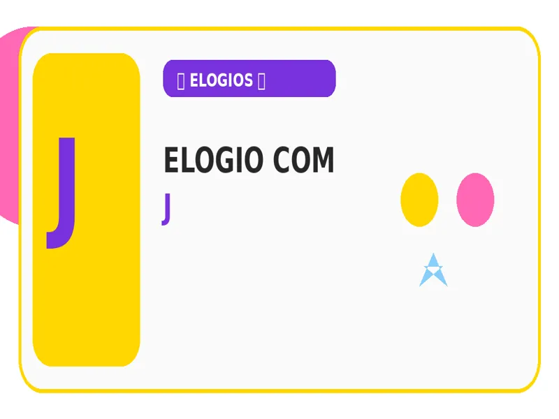 Elogio com J: Nomes e Elogios com a Letra J para Stop