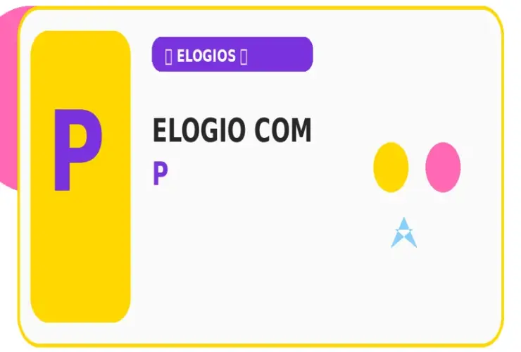 Elogio com P: Lista Completa de Elogios com P para Adedonha