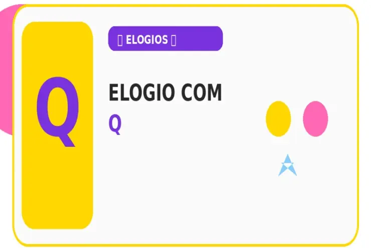 Elogio com Q: Elogios com Q que Pouca Gente Conhece