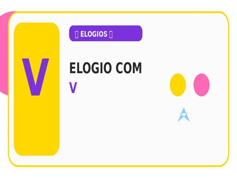 Elogio com V: Elogios com V que Valem Muitos Pontos 25 Elogio com V: Elogios com V que Valem Muitos Pontos