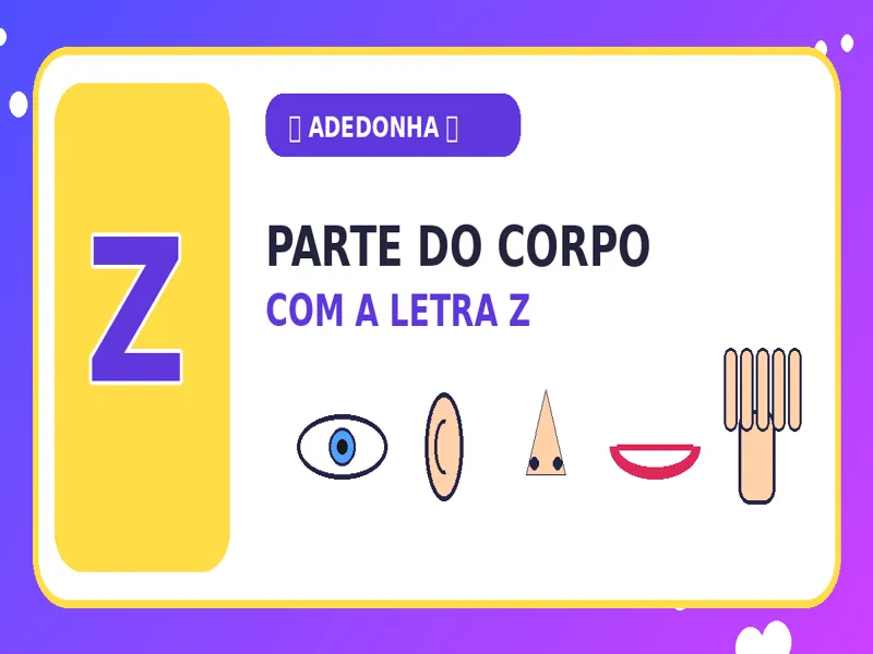 Parte do Corpo com Z: Partes do Corpo com Z para Fechar a Rodada